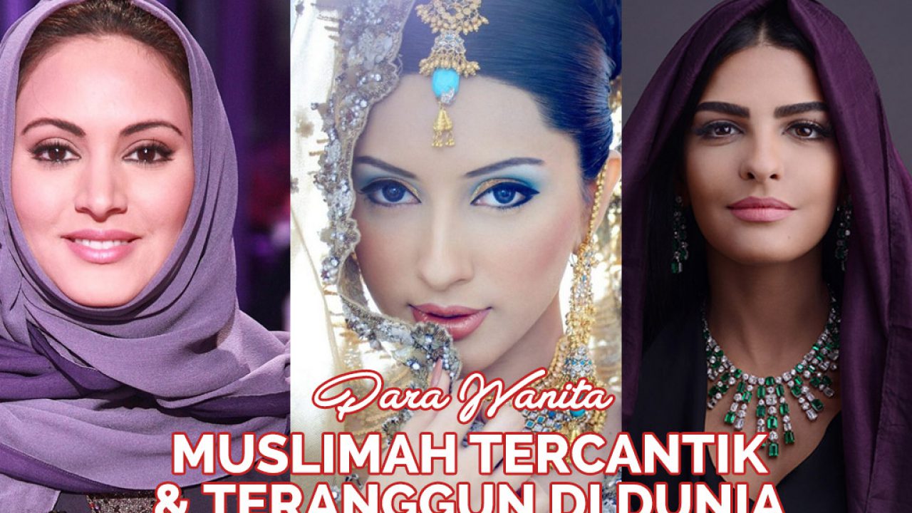 Inilah Para Wanita Muslimah Tercantik Dan Teranggun Serta Terkenal