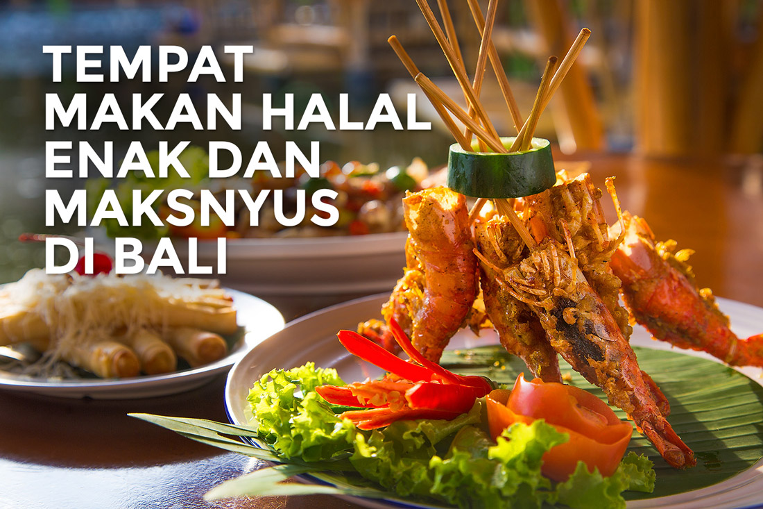 46 Tempat Makan Halal Di Bali Yang Enak Dan Maknyus