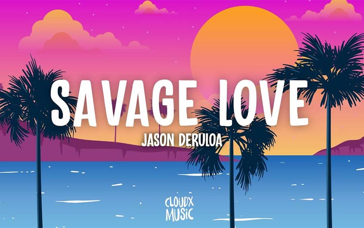 Savage Love - Jason Derulo
